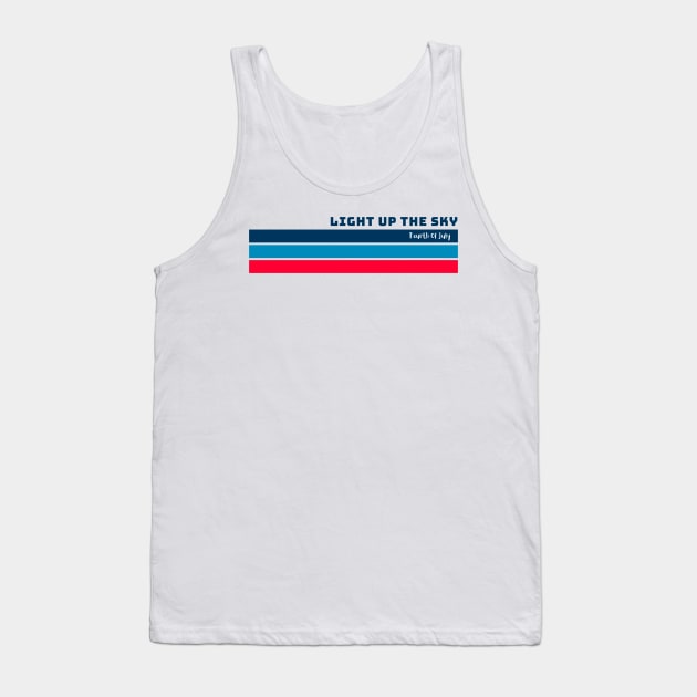 Light Up The Sky Fourth of July Independence Celebration Tank Top by BazaBerry